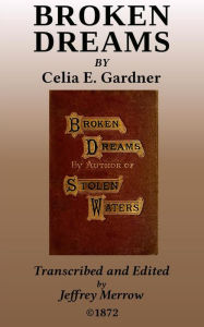 Title: Broken Dreams, Author: Celia E. Gardner