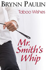 Title: Mr. Smith's Whip, Author: Brynn Paulin