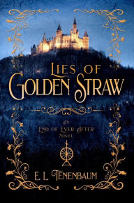 Title: Lies of Golden Straw, Author: E. L. Tenenbaum