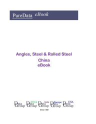 Title: Angles, Steel & Rolled Steel in China, Author: Editorial DataGroup Asia