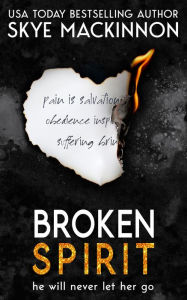 Title: Broken Spirit, Author: Skye MacKinnon