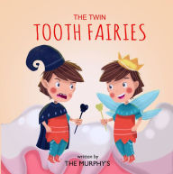 Title: The Twin Tooth Fairies, Author: The Murphy's