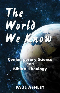 Title: The World We Know, Author: Paul Ashley