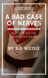 Title: A Bad Case of Nerves, Author: S.G Nicole