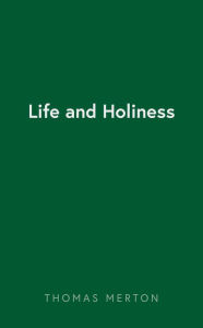 Title: Life and Holiness, Author: Thomas Merton