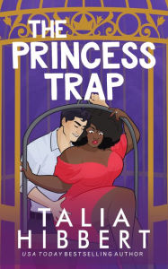Title: The Princess Trap, Author: Talia Hibbert