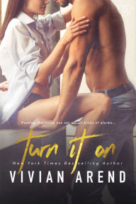 Title: Turn It On, Author: Vivian Arend