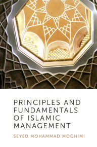 Title: Principles and Fundamentals of Islamic Management, Author: Seyed Mohammad Moghimi