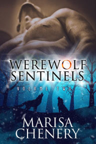 Title: Werewolf Sentinels-Volume Two, Author: Marisa Chenery