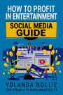 How to Profit in Entertainment: Social Media Guide