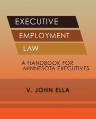 Title: Executive Employment Law, Author: V. John Ella