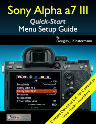 Title: Sony Alpha a7 III Menu Setup Guide, Author: Douglas Klostermann