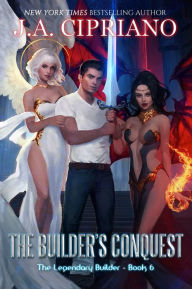 Title: The Builder's Conquest, Author: J.A. Cipriano