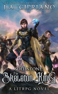 Title: Soulstone: The Skeleton King, Author: J.A. Cipriano