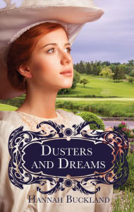 Title: Dusters and Dreams, Author: Hannah Buckland