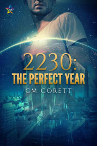 Title: 2230: The Perfect Year, Author: CM Corett