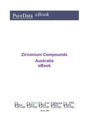 Title: Zirconium Compounds in Australia, Author: Editorial DataGroup Oceania