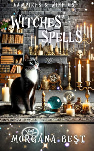 Title: Witches' Spells: Paranormal Cozy Mystery, Author: Morgana Best