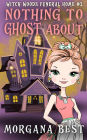 Nothing to Ghost About: Funny Cozy Mystery