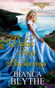 Title: Dukes Prefer Bluestockings, Author: Bianca Blythe