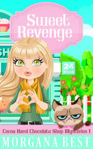 Title: Sweet Revenge (Fun Cozy Mystery): Cocoa Narel Chocolate Shop Mysteries Book 1, Author: Morgana Best
