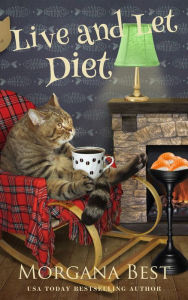 Title: Live and Let Diet: Cozy Mystery, Author: Morgana Best