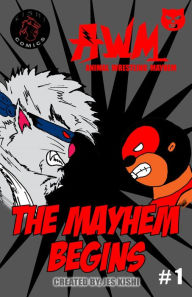 Title: Animal Wrestling Mayhem: The Mayhem Begins, Author: Kishi Doragon