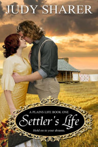 Title: Settler's Life, Author: Judy Sharer