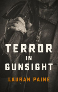 Title: Terror in Gunsight, Author: Lauran Paine