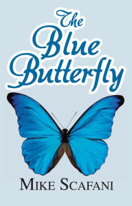 Title: The Blue Butterfly, Author: Mike Scafani