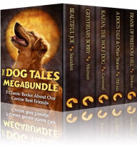 Title: THE DOG TALES MEGABUNDLE: Greyfriars Bobby, Beautiful Joe, Kazan, The Wolf Dog , Frank of Freedom Hill, Scally,, Author: Jean Marie Stine