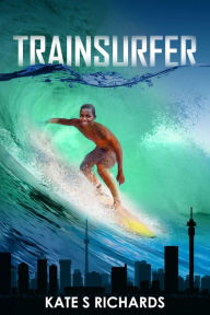 Title: Trainsurfer, Author: Kate S Richards