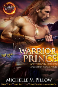 Title: Warrior Prince: Anniversary Edition: A Qurilixen World Novel, Author: Michelle M. Pillow