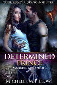 Title: Determined Prince: A Qurilixen World Novel, Author: Michelle M. Pillow