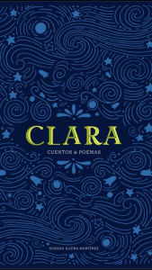 Title: Clara Cuentos & Poemas, Author: Susana Illera Martinez