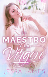 Title: El maestro y la virgen, Author: Jessa James