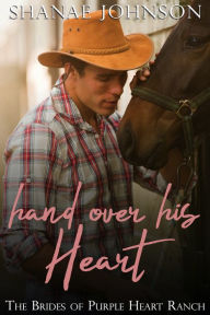 Title: Hand Over His Heart: a Sweet Marriage of Convenience series, Author: Shanae Johnson