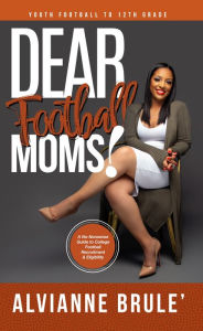 Title: Dear Football Moms, Author: Alvianne Brule