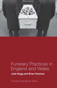 Title: Funerary Practices in England and Wales, Author: Julie Rugg