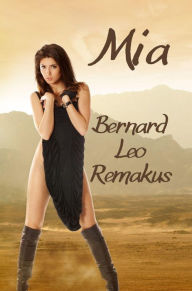 Title: Mia, Author: Bernard Leo Remakus