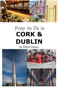 Title: Free to Do in CORK & DUBLIN, Author: Elena Clancy