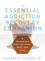 The Essential Addiction Recovery Companion