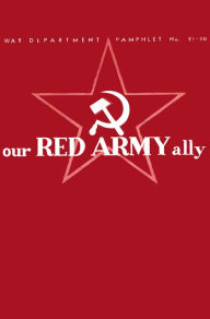 Title: Our Red Army Ally, Author: U.S. War Department