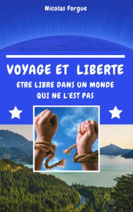 Title: Voyage et liberte, Author: Nicolas Forgue