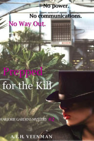 Title: Prepped for the Kill, Author: A. E. H. Veenman