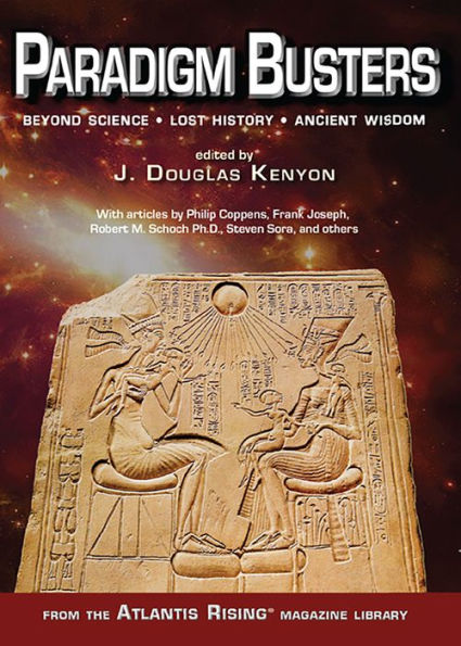 Paradigm Busters: Beyond Science, Lost History, Ancient Wisdom