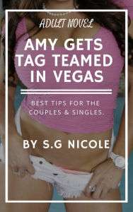 Title: Amy Gets Tag Teamed in Vegas, Author: S.G Nicole