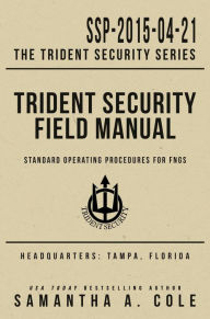 Title: Trident Security Field Manual: Standard Operating Procedures for FNGs, Author: Samantha Cole