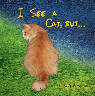 Title: I See a Cat, but..., Author: K.A. Morgan