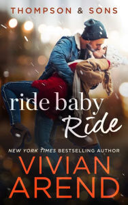 Title: Ride Baby Ride: Thompson & Sons #1, Author: Vivian Arend